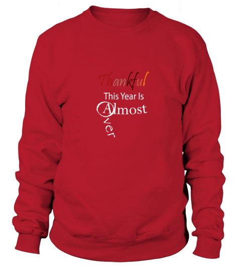 Thankful This Year Is Almost Over Women's Sweatshirt