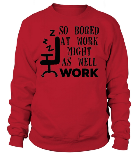 Funny Office Work Humor Women's Sweatshirt