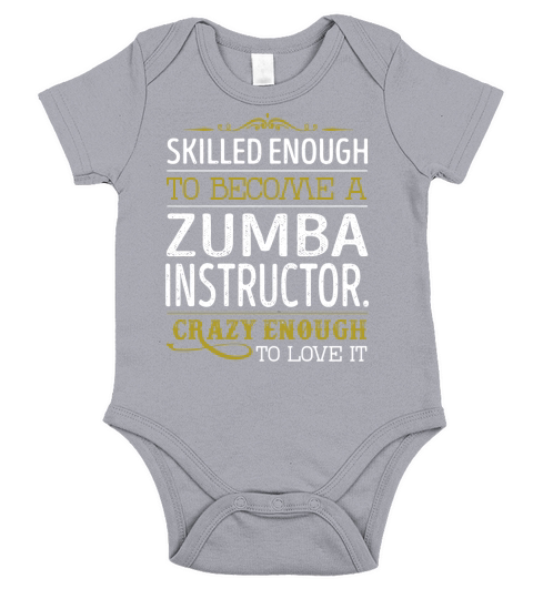 Werden Sie Zumba Instructor. Verrückte genug Jobtitel-Hemden Short Sleeve Baby One-Piece
