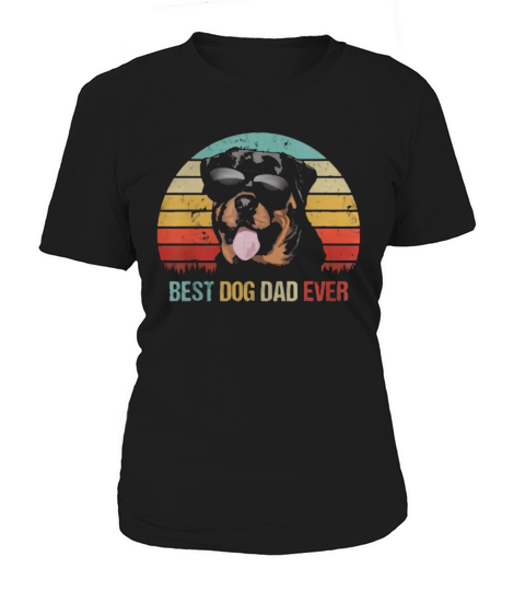 Mens Best Dog Dad Ever Rottweiler Fathers Day Gifts For Dad Women's T-Shirt
