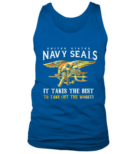 United States Navy Seals It Take The Best To Take Out The Worst shirt Tank Top Unisex
