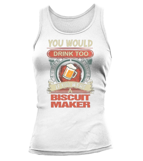 BISCUIT MAKER Would Drink Tank top Woman