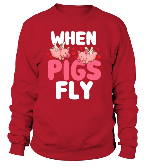 When Pigs Fly Women's Sweatshirt