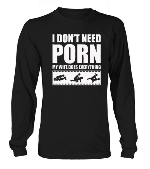 New Design Need Porn My Wife Dose Everything Women's Long Sleeve