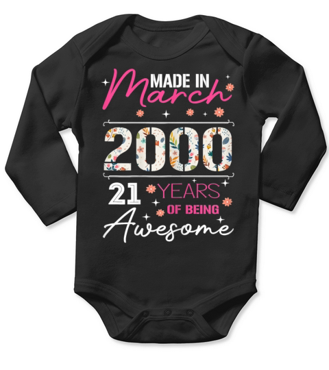 Womens March Girl 2000 TShirt 21 Years Old 21st Bi Long Sleeve Baby One-Piece