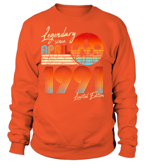 Legendary Since April 1991 Vintage 30th Birthday Women's Sweatshirt