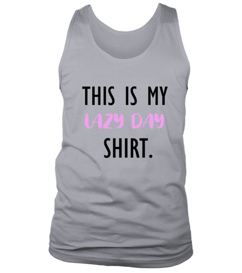 This is my lazy day shirt Men's Tank Top