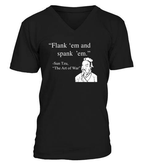 Flank ’em And Spank ’em Sun Tzu The Art Of War Shirt V-Neck T-shirt