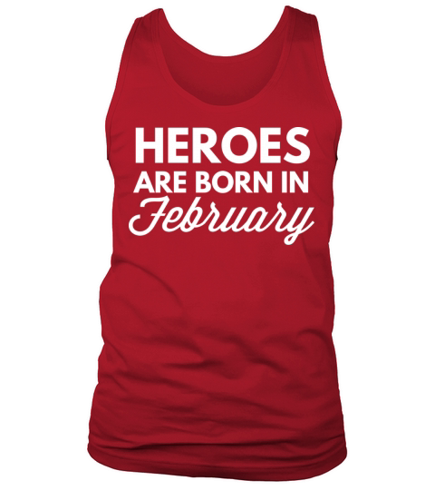 Heroes are born in February Men's Tank Top