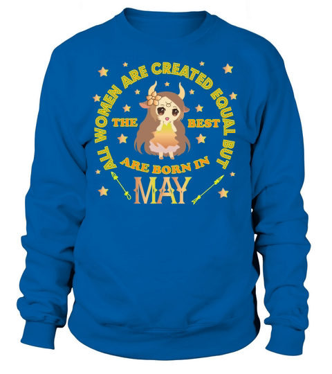 The best are born in May TAURUS Women's Sweatshirt
