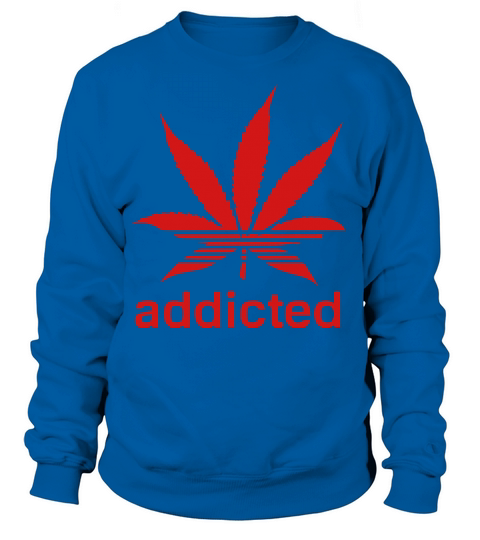 WEED ADDICTED Women's Sweatshirt