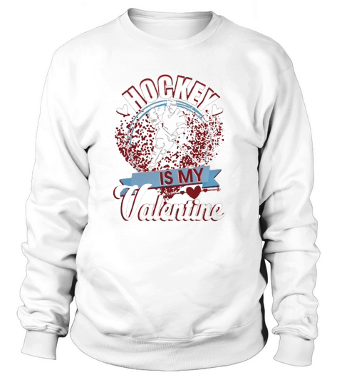 Hockey Is My Valentine Shirt Women's Sweatshirt