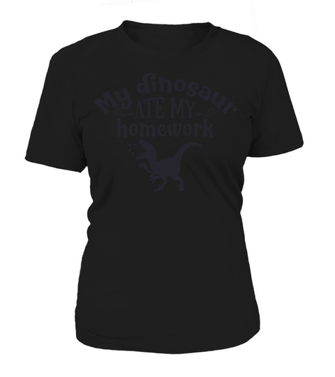 My dinosaur ate my homework Women's T-Shirt