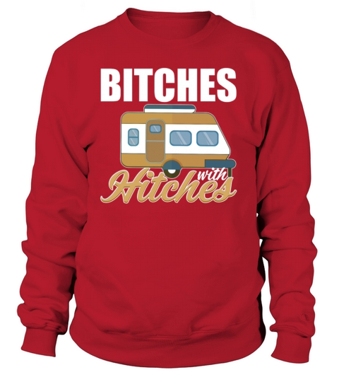Bitches with Hitches Funny Camping Gift Women's Sweatshirt