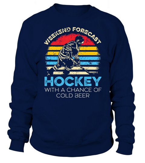 Weekend Forecast Hockey With Achance Of Cold Beer Vintage - Unisex Long Sleeve Sweatshirt Unisex