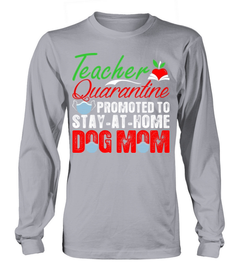 Teacher Quarantine Dog Mom Tshirt Women's Long Sleeve