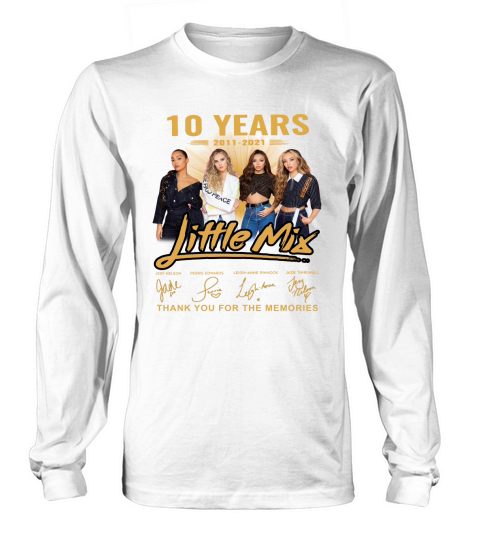 10 years 2011 2021 Little Mix thank you for the memories signatures Long sleeved Unisex