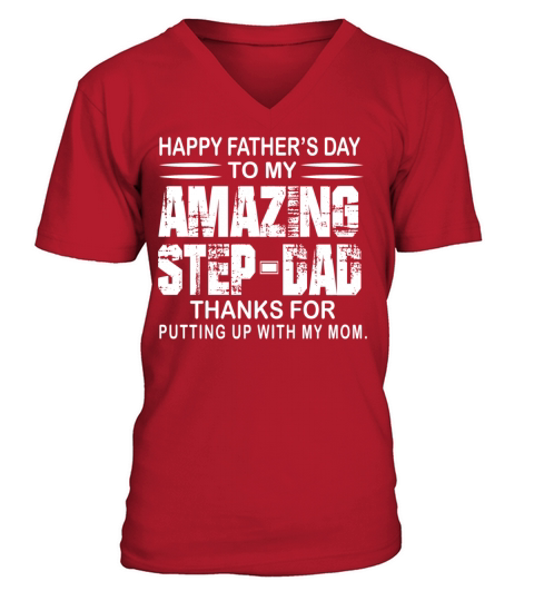happy fathers day to my amazing step dad Men's V-Neck T-shirt
