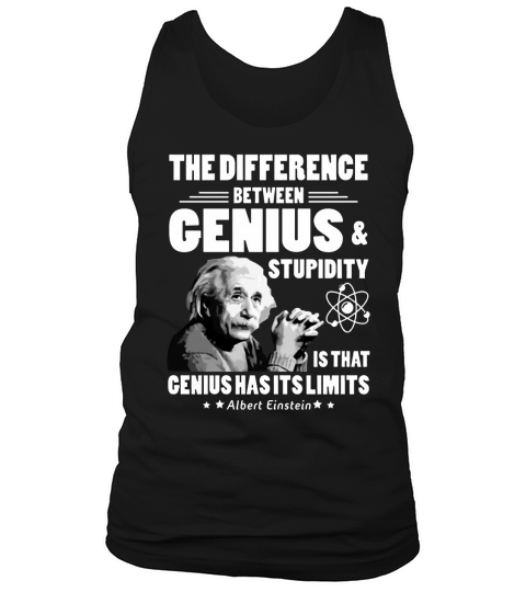 The difference between genius and stupidity - Sweat Shirt Tank Top Unisex