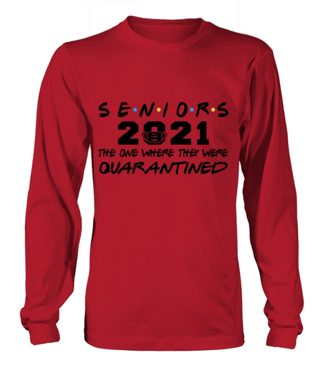 Seniors 2021 The One Where They Were Quarantined Women's Long Sleeve