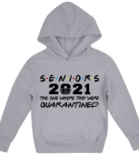 Seniors 2021 The One Where They Were Quarantined Kids Hoodie