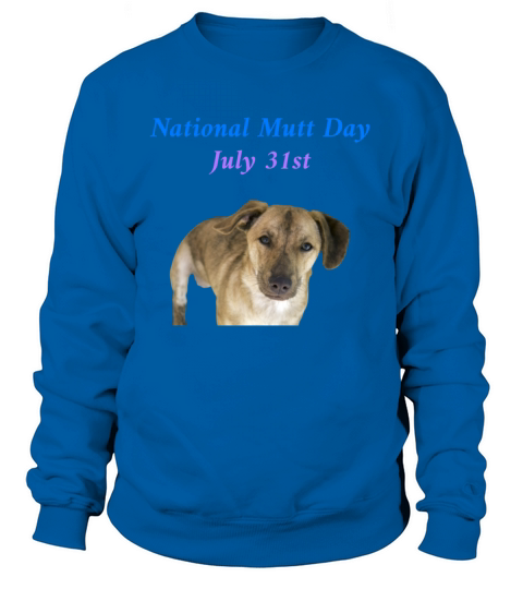 National Mutt Day July 31st Women's Sweatshirt
