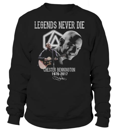 Legends Never Die Chester Bennington 1976 – 2017 Signature shirt Sweatshirt Unisex