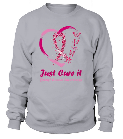 Pink Ribbon Just Cure It Support Breast Cancer Women's Sweatshirt