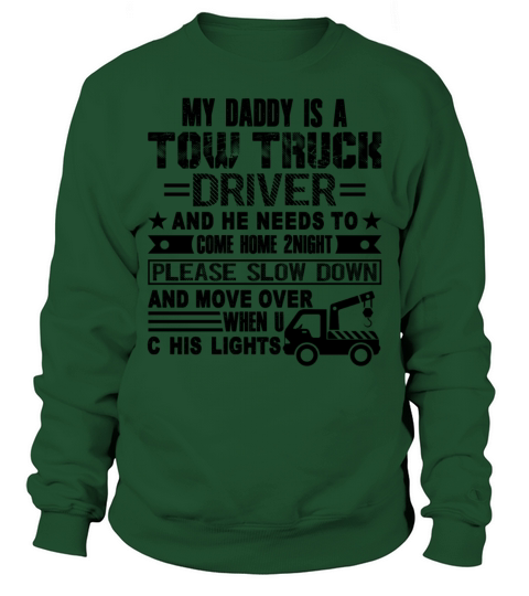 My Daddy Is A Tow Truck Driver Shirt Sweatshirt Unisex