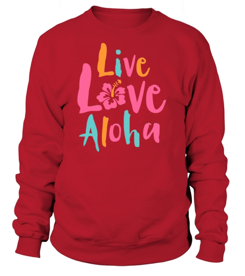 Live Love Aloha 2 Women's Sweatshirt