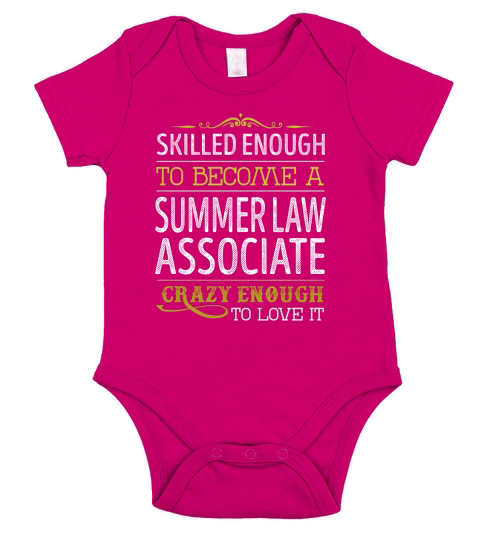 Become a Summer Law Associate Crazy Enough Job Title Shirts Short Sleeve Baby One-Piece