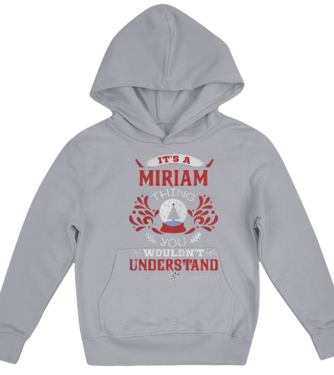 MIRIAM Name shirt, MIRIAM Funny Name, MIRIAM Family Name Gifts T Shirt Kids Hoodie