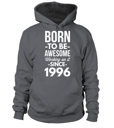 Born to be awesome working on it since 1996 Women's Hoodie