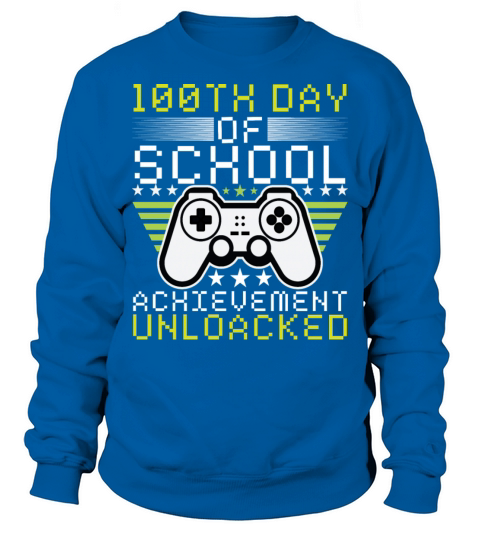 Happy 100th Day Of School Achievement Unlocked Gam Men's Sweatshirt