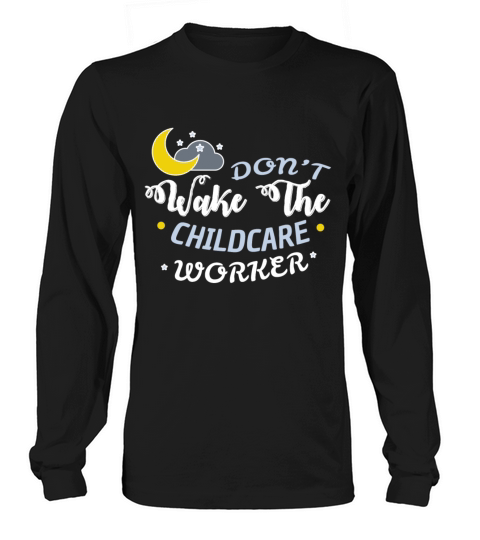 Childcare worker - Dont wake the childcare worker Women's Long Sleeve