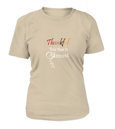 Thankful This Year Is Almost Over Women's T-Shirt