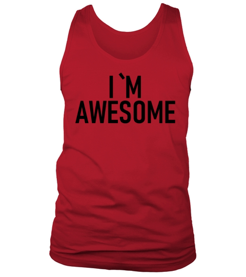 I am awesome - Girl - Woman - One of a kind Men's Tank Top