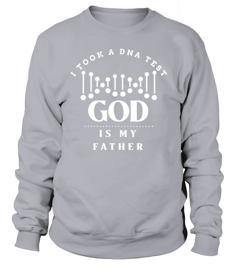 God is my father-I took a DNA test funny Christian Women's Sweatshirt