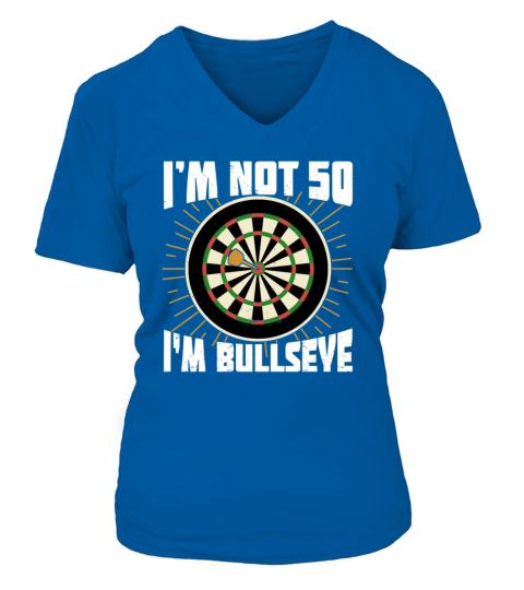 Im Not 50 Im Bullseye Darts Player Birthday Gift V-neck T-Shirt Woman