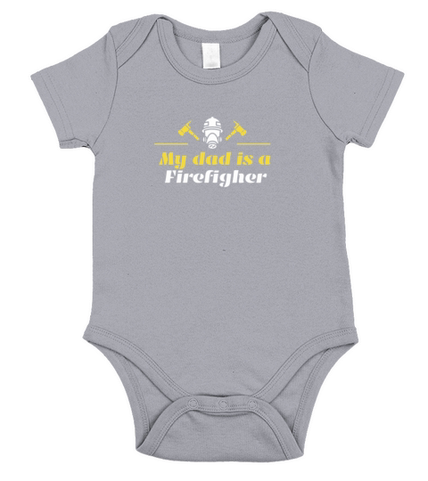 My dad is a Firefighter Classic T-Shirt Short Sleeve Baby One-Piece