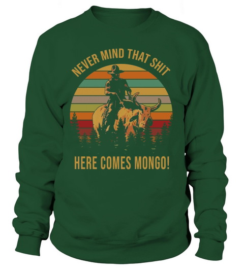 Blazing Saddles comes Mongo Women's Sweatshirt