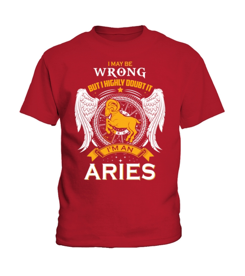Aries T shirt I may be wrong But I highly doubt it Kids T-Shirt