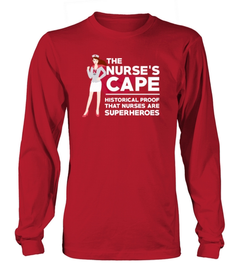 The Nurses Cape Proof That Nurses Are Superheroes Women's Long Sleeve