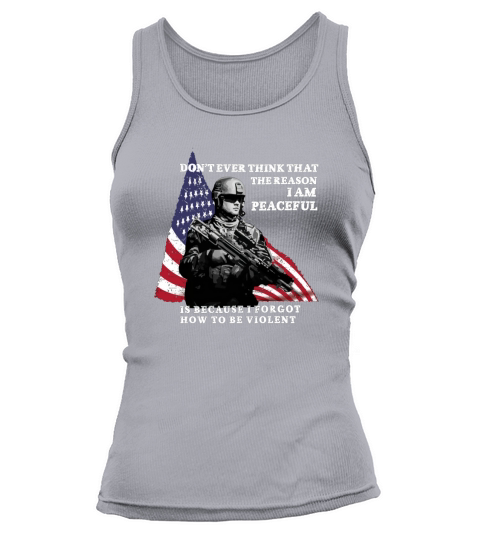 Dont ever think that the reason Im peaceful veteran shirt Tank top Woman