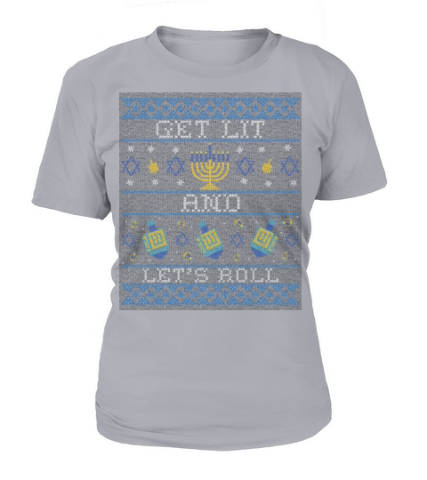 Funny Hanukkah Ugly Sweater Get Lit and Lets Roll Women's T-Shirt