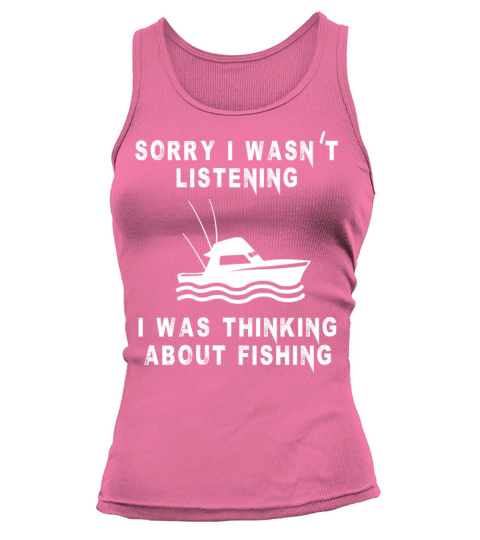 sorry i wasn t listening i was thinking about fish Women's Tank Top
