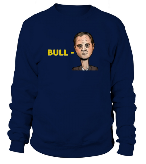 Trump Campaign Selling Bull-Schiff Tee Sweatshirt Unisex