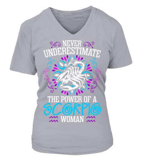 Never Underestimate The Power Of A Scorpio Woman Women's V-Neck T-shirt