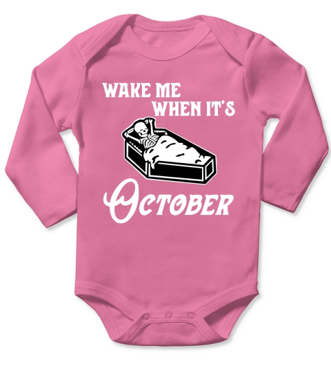 Wake Me When Its October skeleton Fall Autumn and Halloween Long Sleeve Baby One-Piece