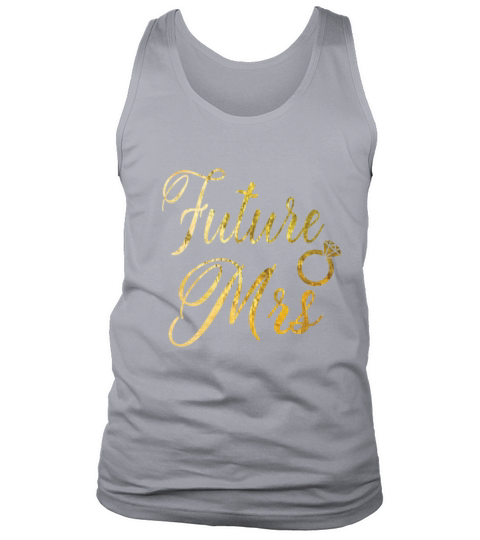 Womens Future Mrs Shirt Gift for Soon to be Bride Men's Tank Top